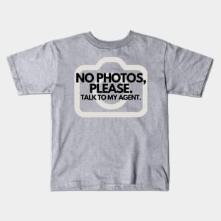 No Photos Kids T-Shirt